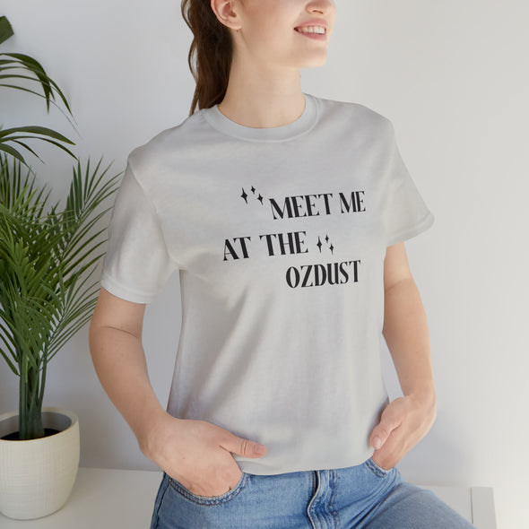 Meet Me At The Ozdust Short Sleeve Tee