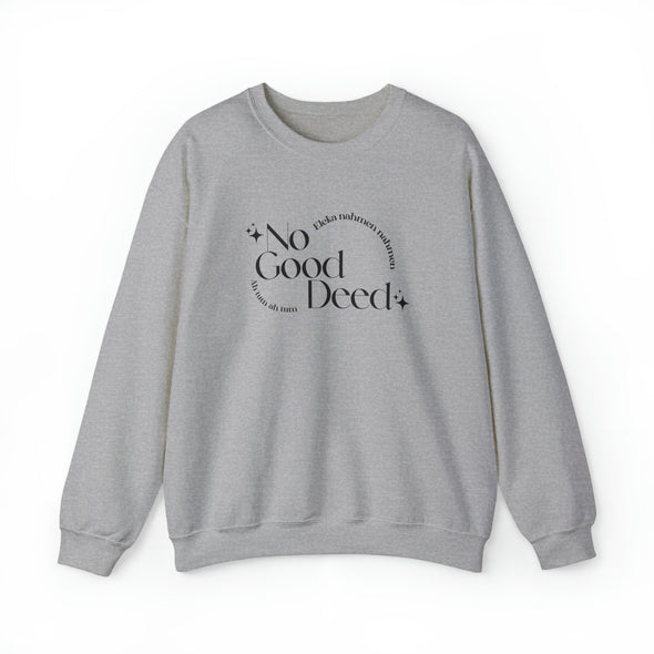 No Good Deed Crewneck Sweatshirt