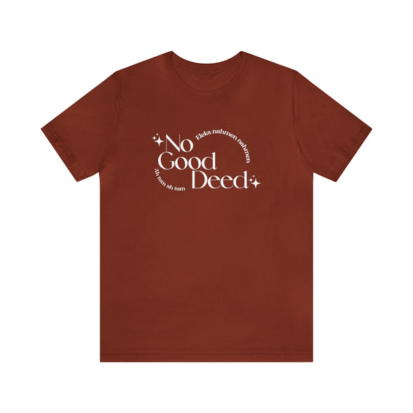 No Good Deed Short Sleeve Tee