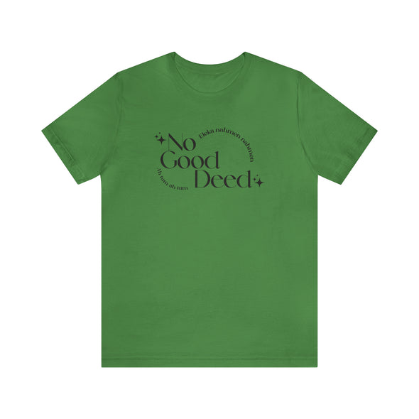 No Good Deed Short Sleeve Tee