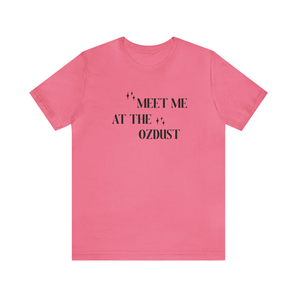 Meet Me At The Ozdust Short Sleeve Tee