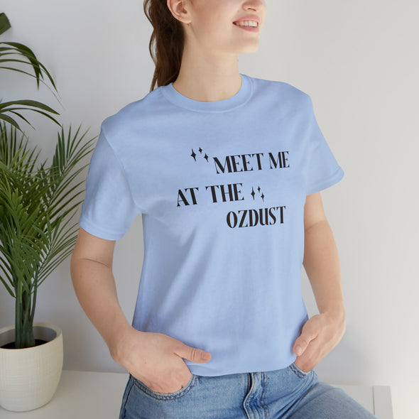 Meet Me At The Ozdust Short Sleeve Tee