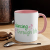 Dancing Through Life Accent Coffee Mug, 11oz