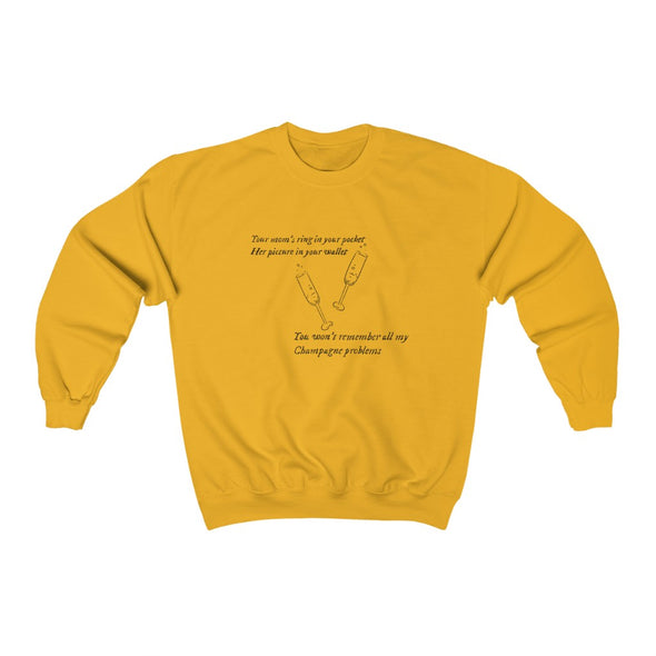 champagne problems Crewneck Sweatshirt