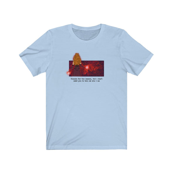 I Don't Need You To Tell Me Who I Am Short Sleeve Tee