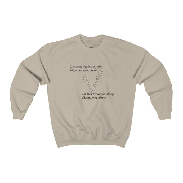 champagne problems Crewneck Sweatshirt